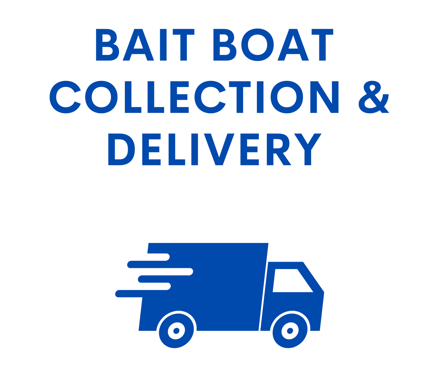 Bait Boat Collection & Delivery Service